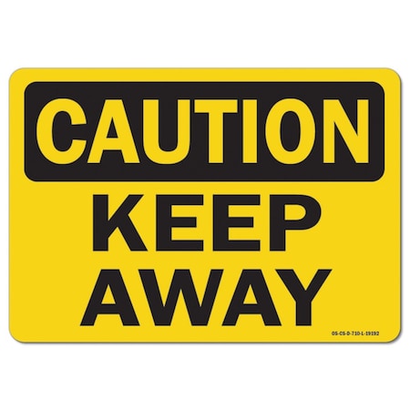 Signmission OSHA Caution Decal, Keep Away, 10in X 7in Decal, 7" W, 10" L, Landscape, Keep Away OS-CS-D-710-L-19192
